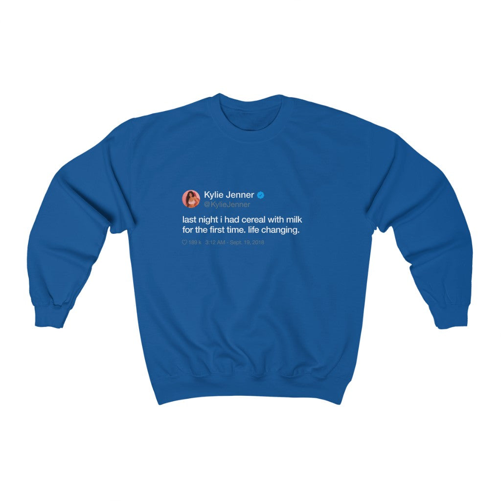 Last Night I had cereal with milk for the first time. Life changing Kylie Jenner Tweet Inspired Unisex Ultra Cotton Crewneck-Royal-M-Archethype