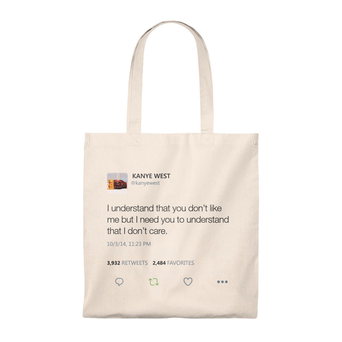 I Understand That You Don't Like Me But I Need You To Understand That I DonT Care Kanye West Tweet Tote Bag-Natural/Natural-Archethype