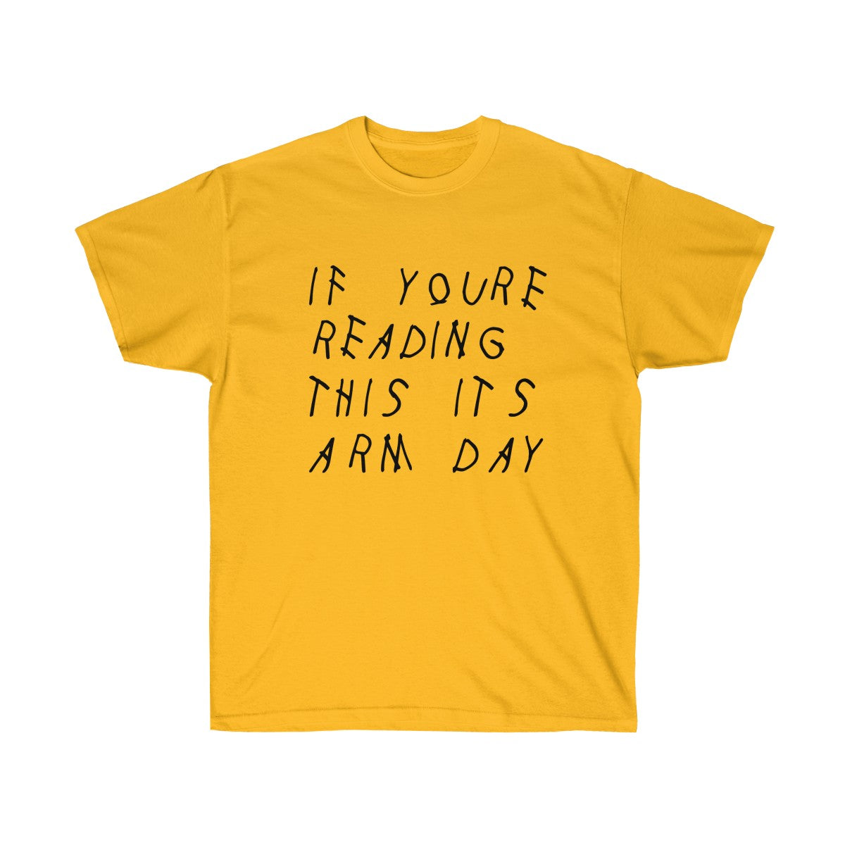 If your reading this it's arm day Drake inspired workout Tee-Gold-S-Archethype