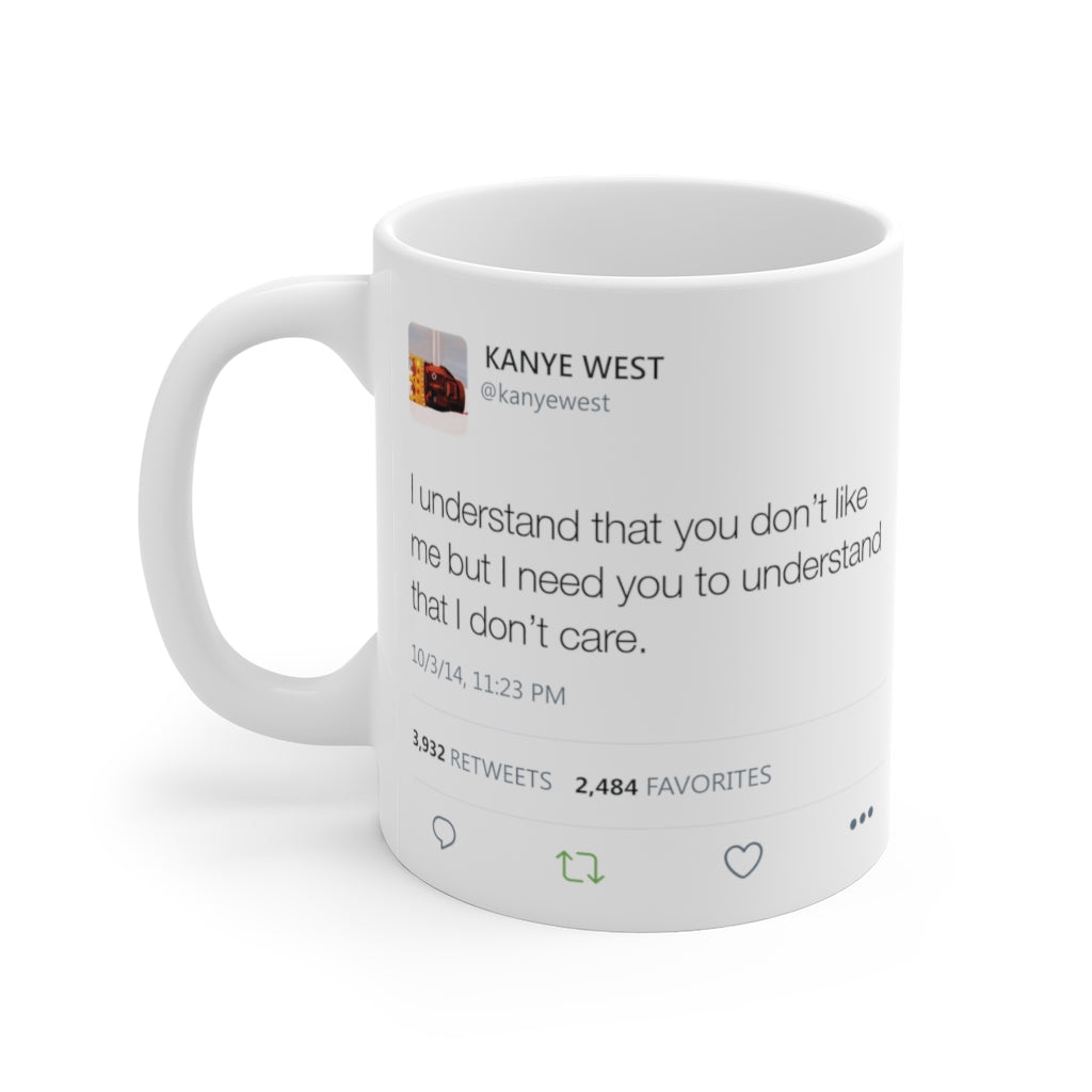 Double Kanye Tweet Mug : Shut the Fuck up and Enjoy the Greatness + I understand that you don't like me but...-11oz-Archethype