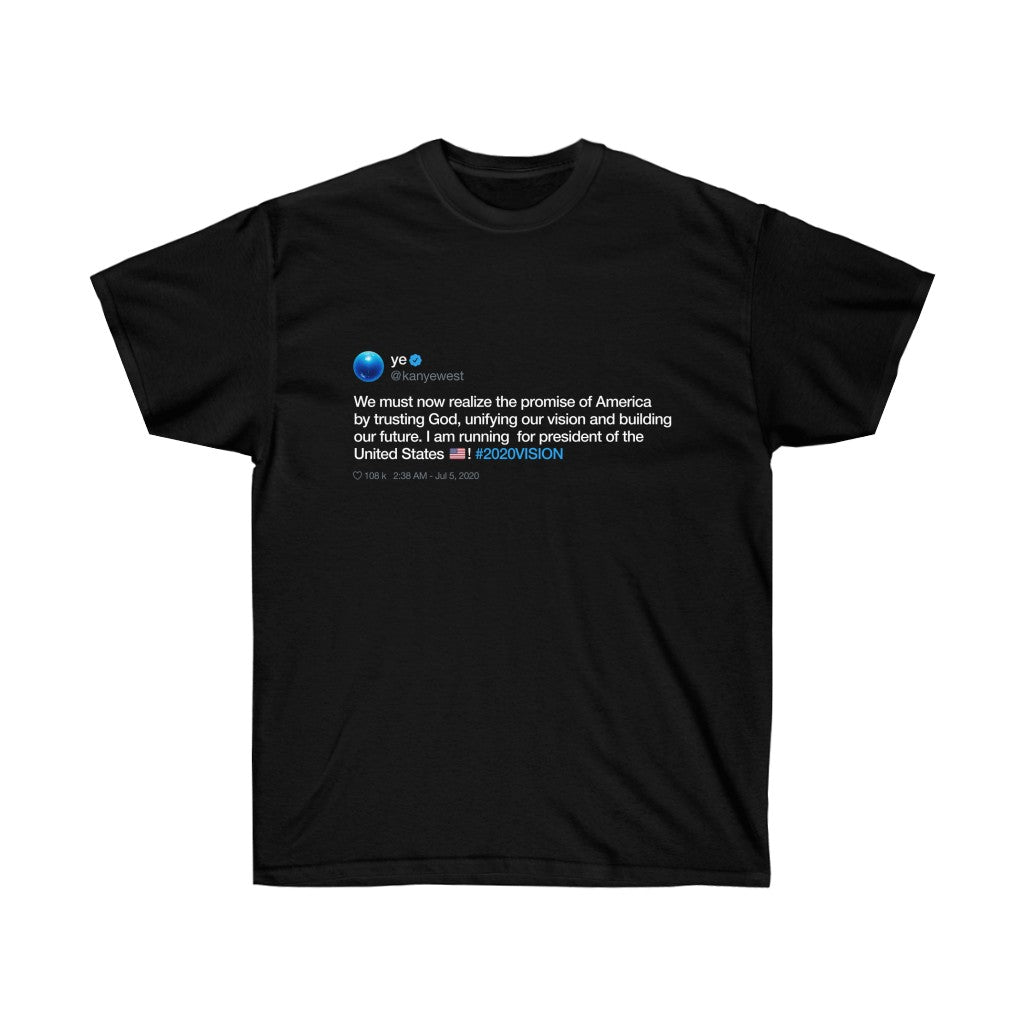 Kanye West President 2020 announcement on Twitter Unisex T-Shirt Tweet Quote-S-Black-Archethype