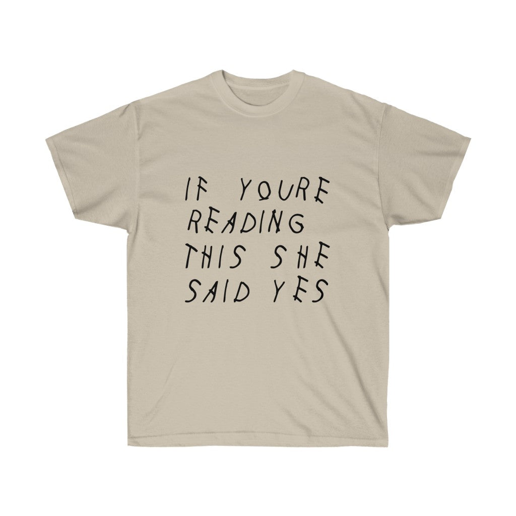 If your reading she said yes Drake engagement T-Shirt-Sand-S-Archethype