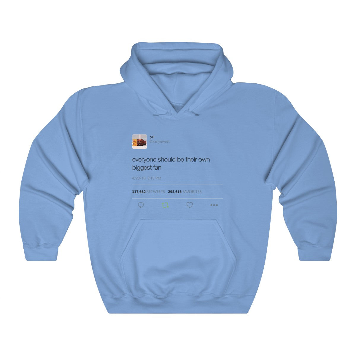 Everyone should be their own biggest fan - Kanye West Tweet Inspired Unisex Hooded Sweatshirt Hoodie-Carolina Blue-S-Archethype