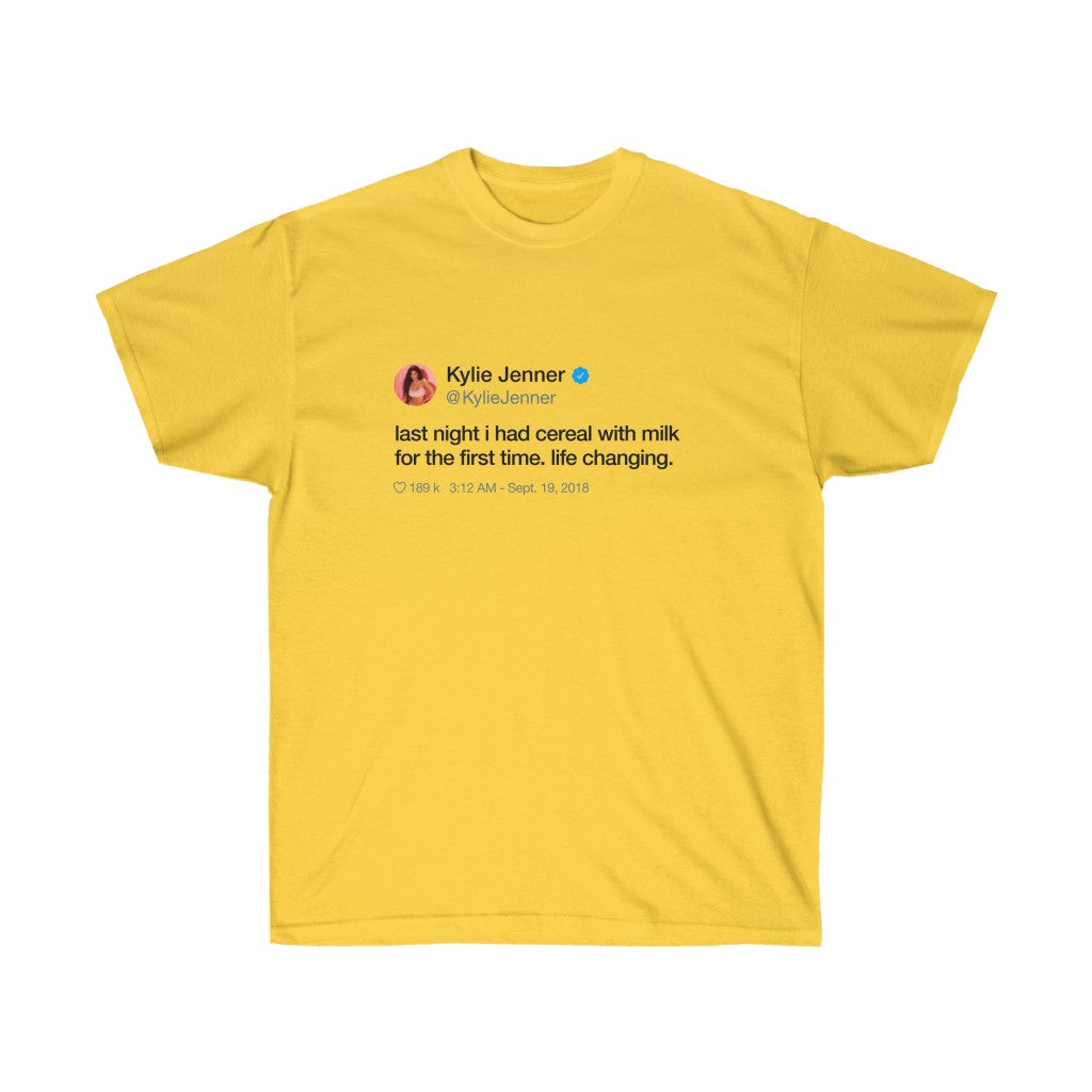 Last Night I had cereal with milk for the first time. Life changing. Kylie Jenner Tweet INspired Unisex Ultra Cotton Tee-Daisy-L-Archethype