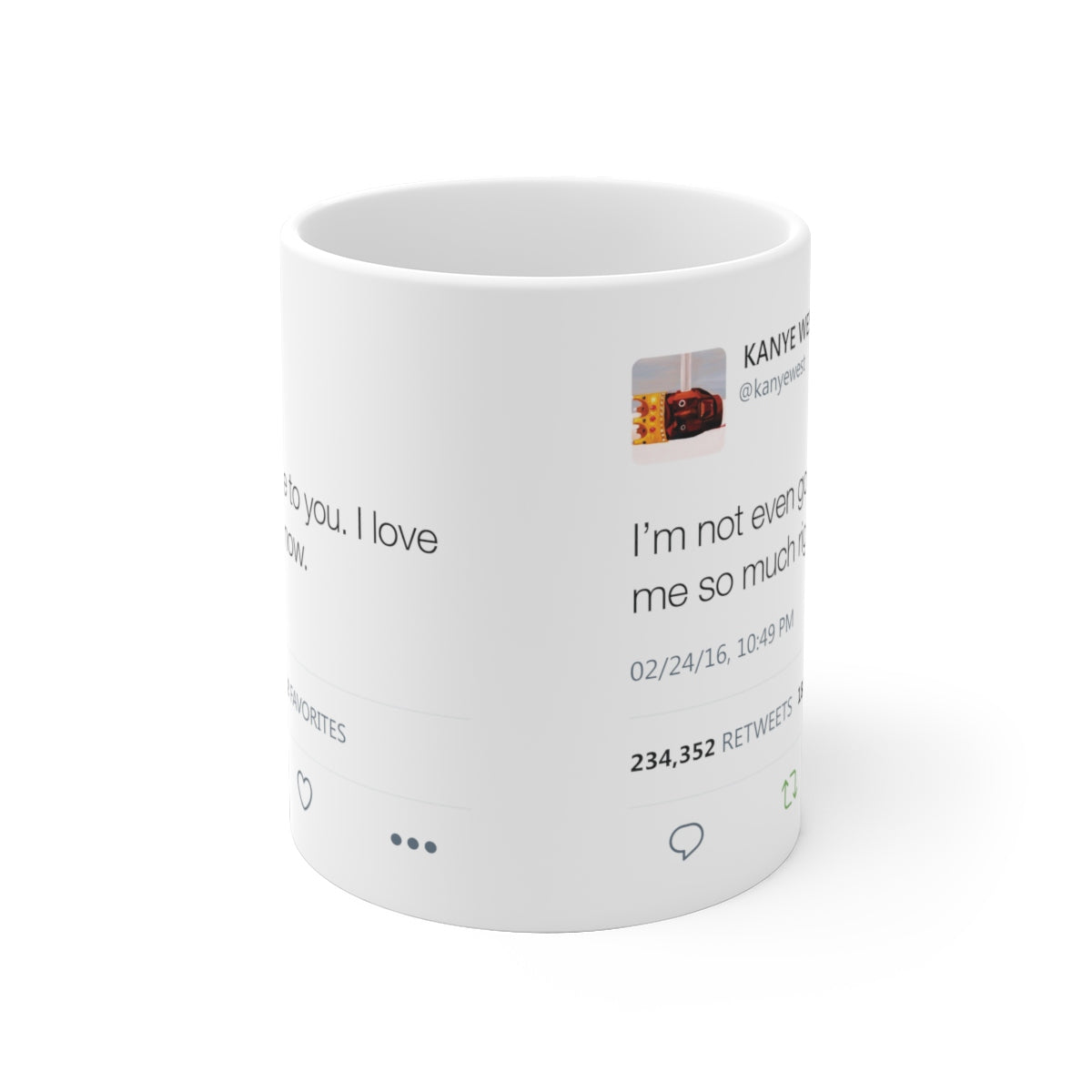 I'm Not Even Gon Lie To You I Love Me So Much Right Now - Kanye West Tweet Mug-Archethype