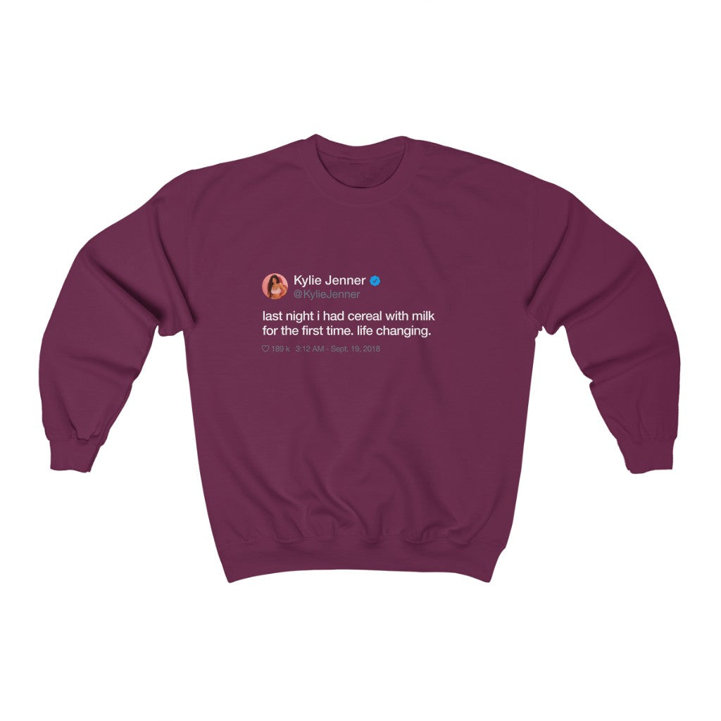 Last Night I had cereal with milk for the first time. Life changing Kylie Jenner Tweet Inspired Unisex Ultra Cotton Crewneck-Maroon-S-Archethype