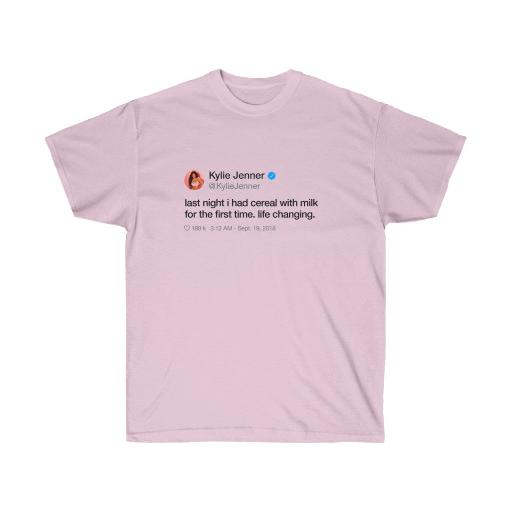 Last Night I had cereal with milk for the first time. Life changing. Kylie Jenner Tweet INspired Unisex Ultra Cotton Tee-Light Pink-L-Archethype