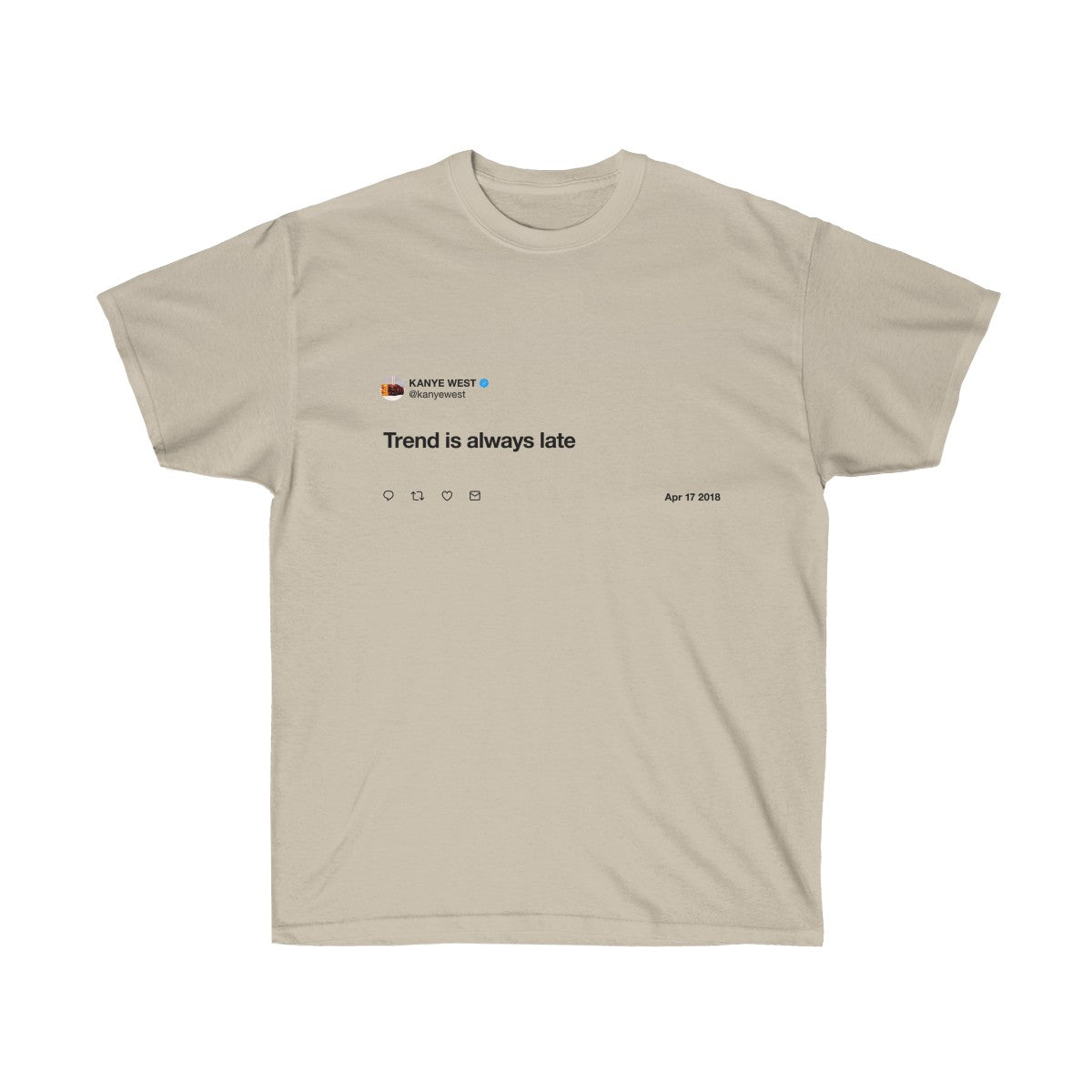 Trend is always late - Kanye West T-Shirt-Sand-S-Archethype