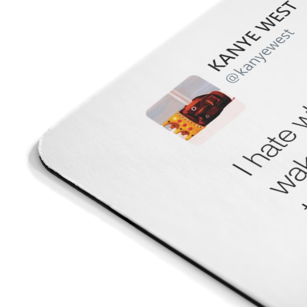 Kanye West Tweet Mousepad - I Hate When I'm On A Flight And...