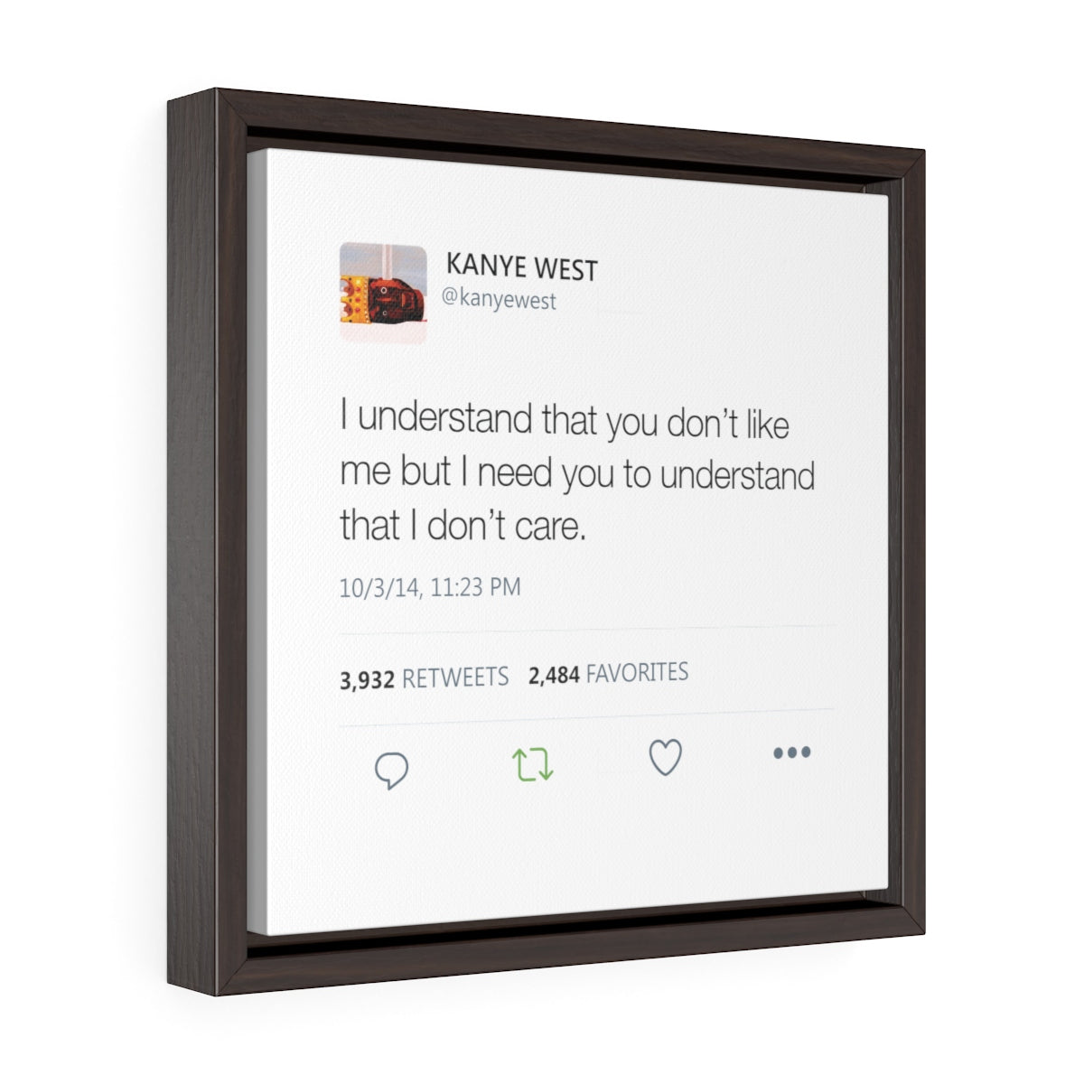 I understand that you don't like me but I need you to understand that I don't care. Kanye West Tweet Quote Square Framed Gallery Wrap Canvas-12″ × 12″-Archethype