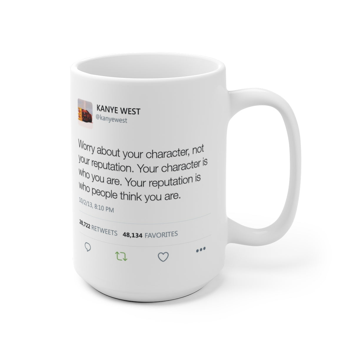 Worry about your character, not your reputation - Kanye West Tweet Mug-Archethype