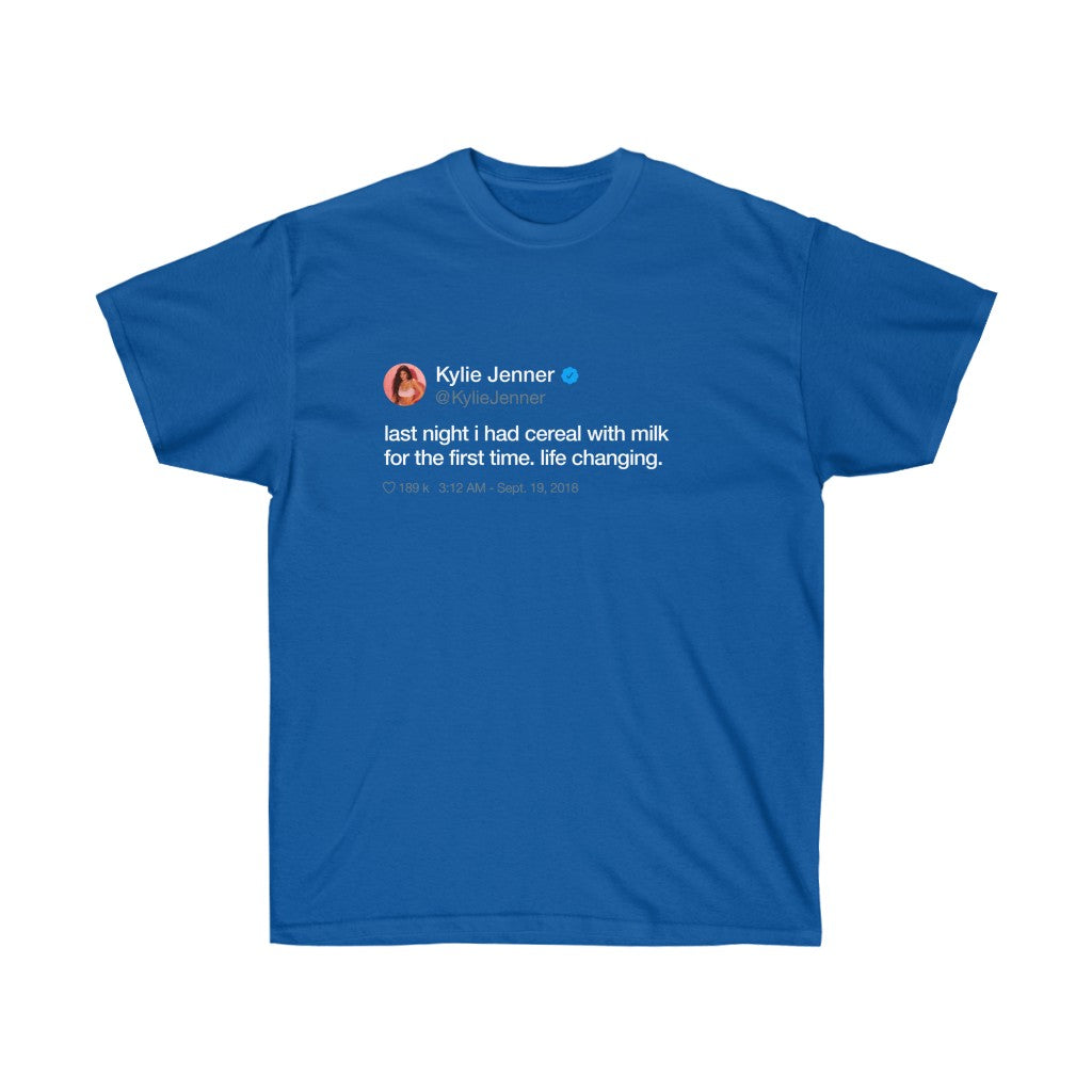 Last Night I had cereal with milk for the first time. Life changing. Kylie Jenner Tweet INspired Unisex Ultra Cotton Tee-Royal-M-Archethype