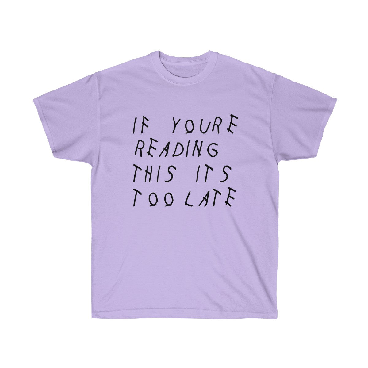 If your reading this it's too late Drake inspired Tee-Orchid-S-Archethype