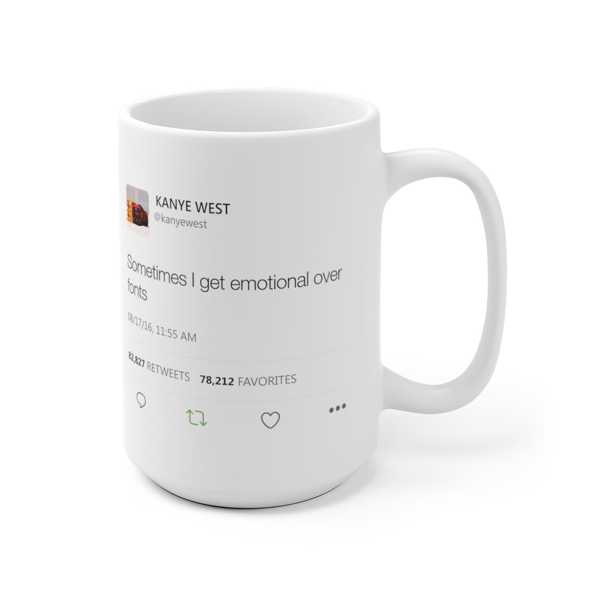 Sometimes I get emotional over fonts Kanye West Tweet Mug-Archethype