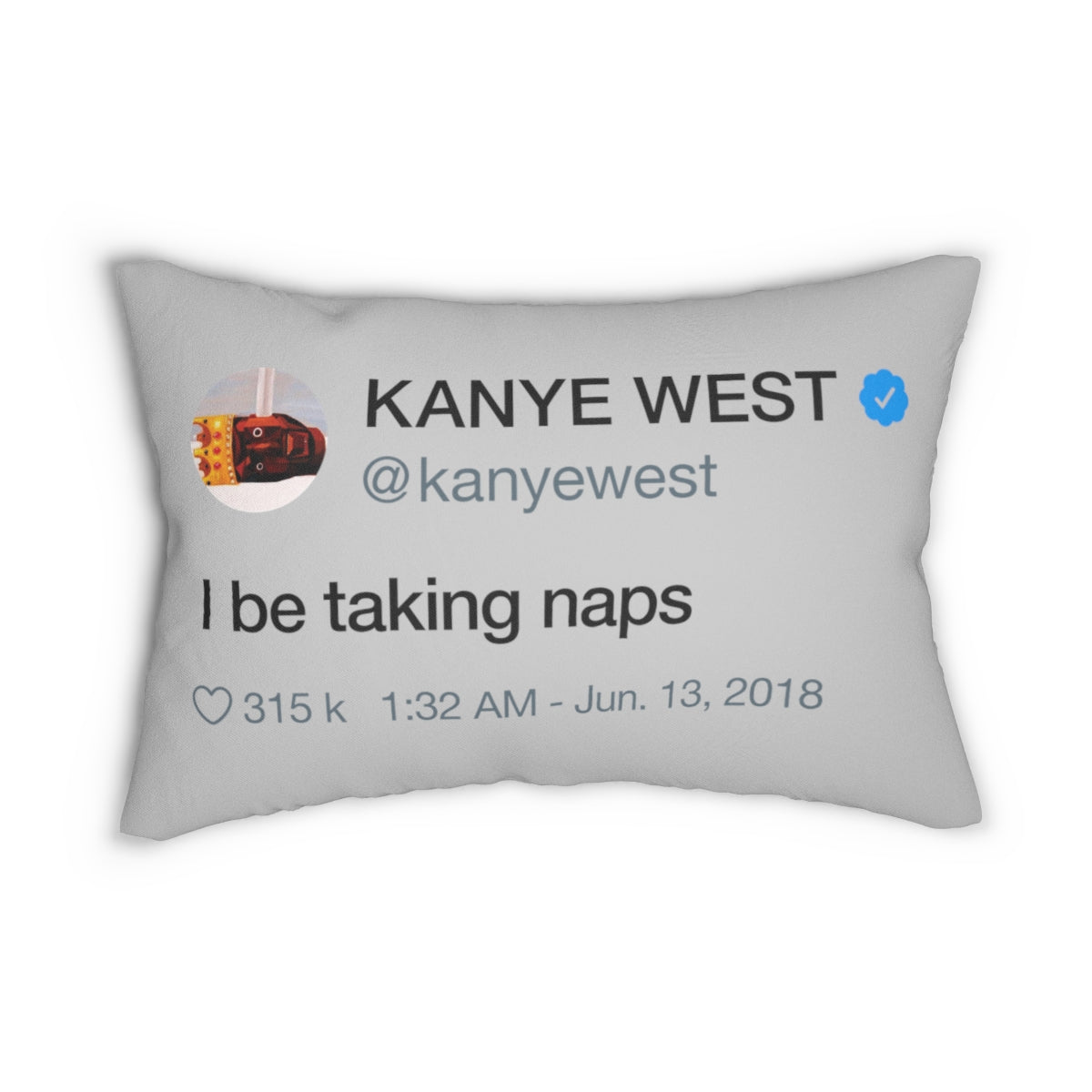 Kanye West Naps Pillow + Pillow Sham - I be taking naps