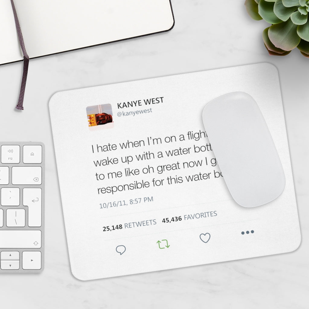 Kanye West Tweet Mousepad - I Hate When I'm On A Flight And...