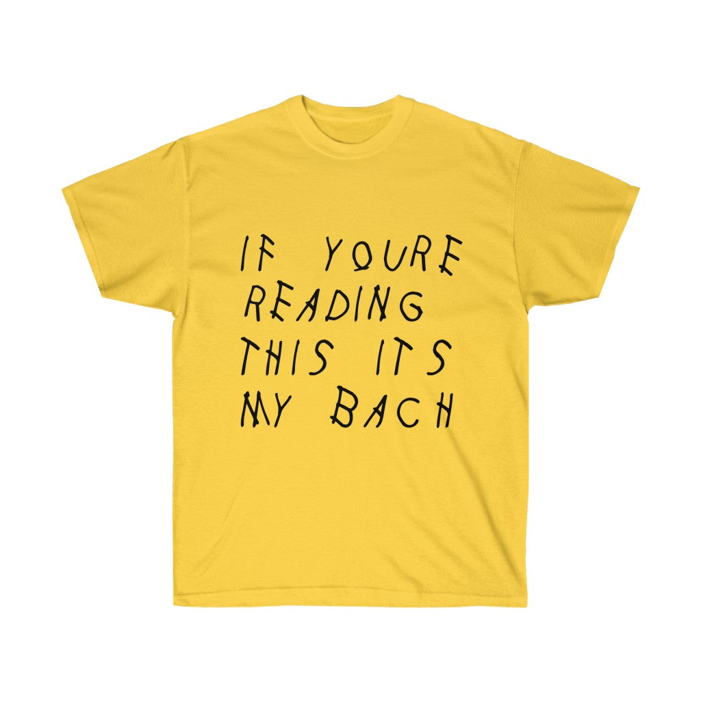 If your reading this it's my bach Drake Cotton T-Shirt - Engagement parties t-shirt-Daisy-S-Archethype