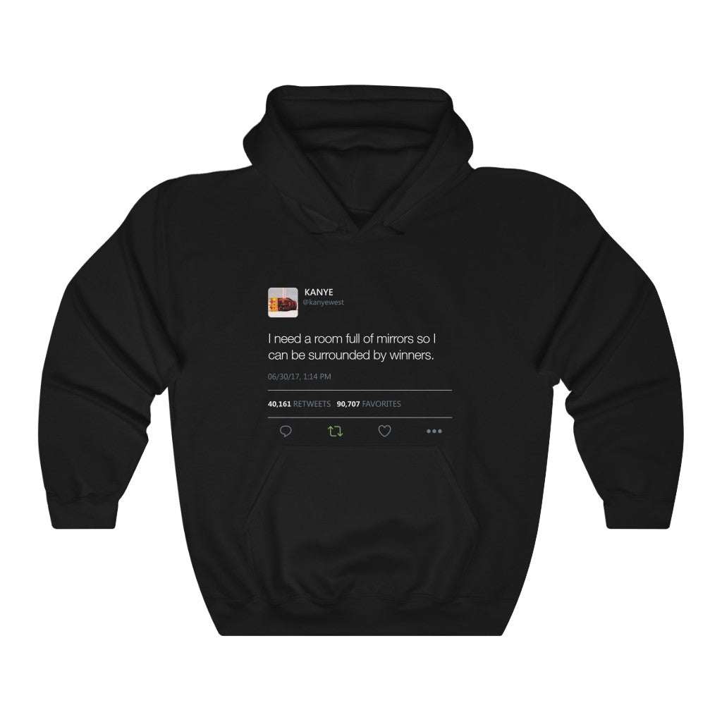 I Need A Room Full Of Mirrors So I Can Be Surrounded By Winners - Kanye West Tweet Hoodie-Black-S-Archethype