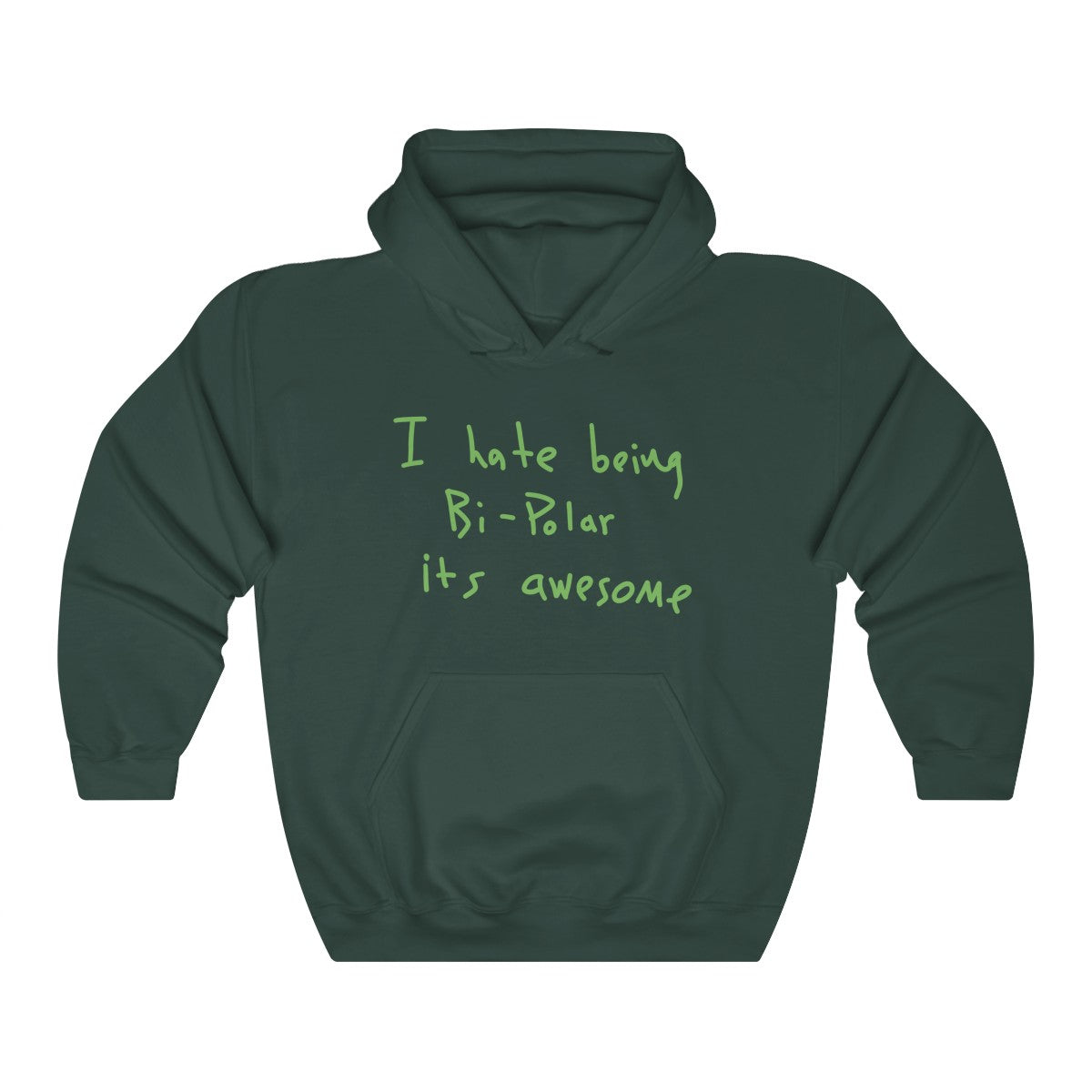 I hate being Bi-Polar it's awesome Kanye West inspired Heavy Blend™ Hoodie-Forest Green-S-Archethype