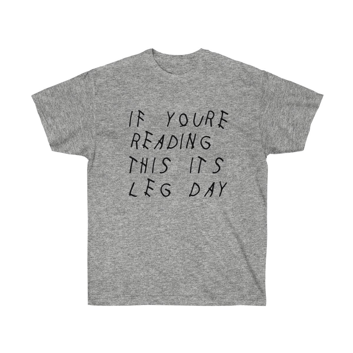 If your reading this it's leg day Drake inspired workout Tee-Sport Grey-S-Archethype