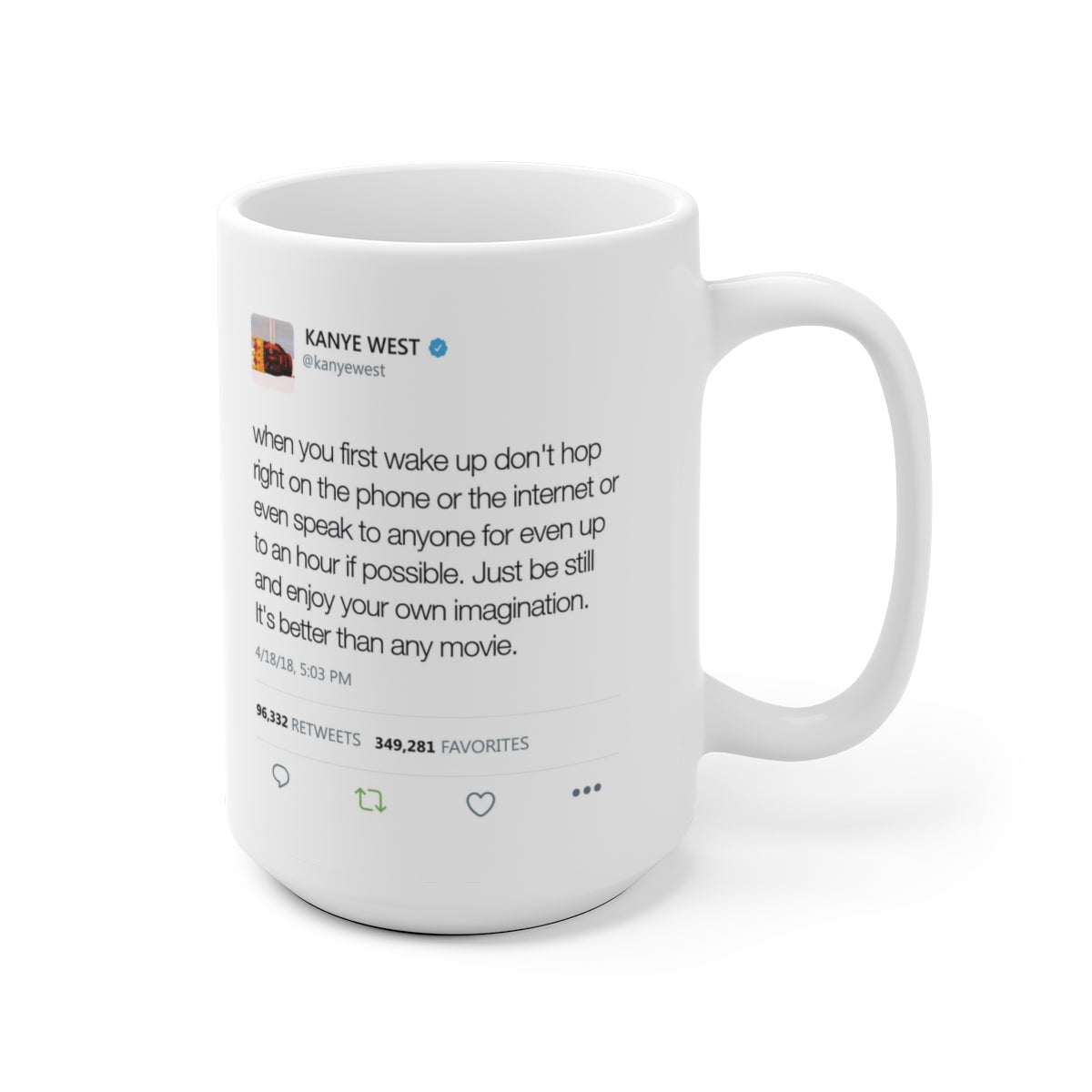 When you first wake up don't hop right on the phone - Kanye West Tweet Mug-Archethype