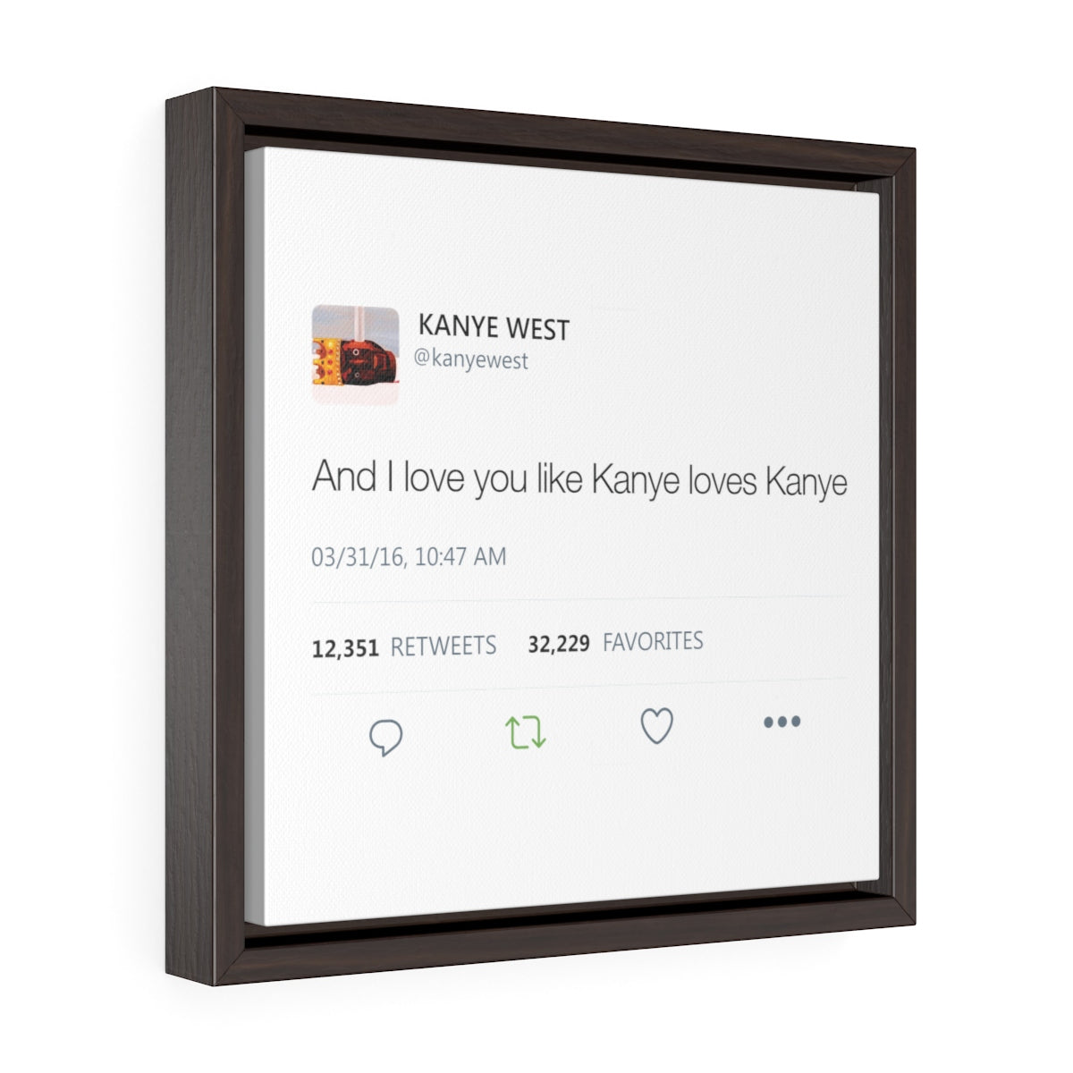 Kanye West Tweet I love you like Kanye loves Kanye Quote Square Framed Wrap Canvas-12″ × 12″-Archethype