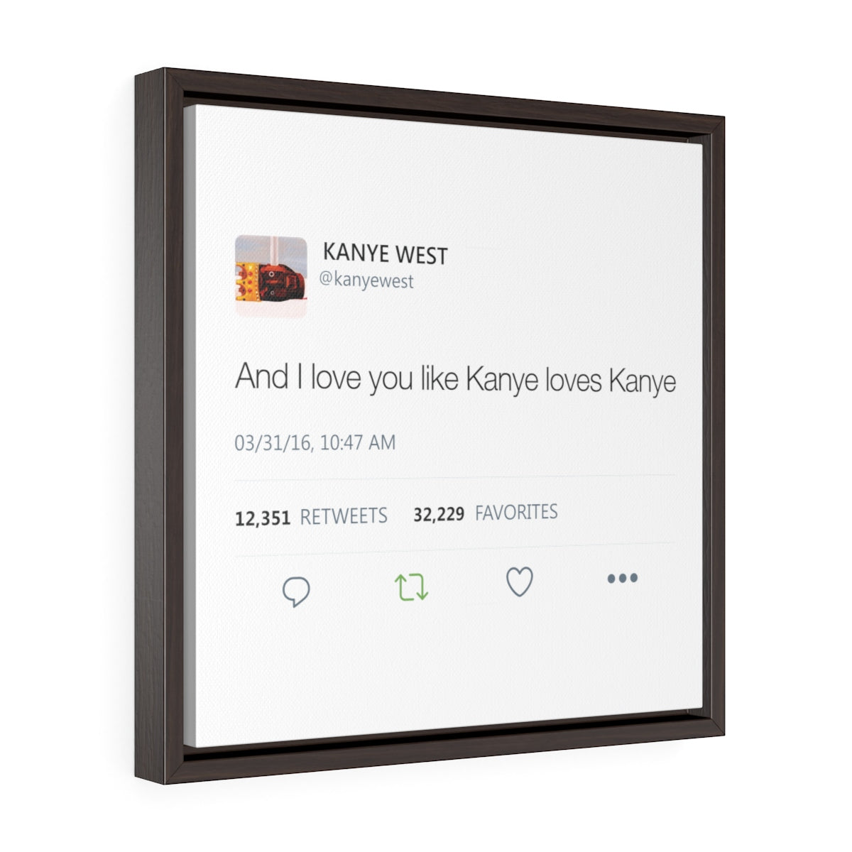 Kanye West Tweet I love you like Kanye loves Kanye Quote Square Framed Wrap Canvas-16″ × 16″-Archethype
