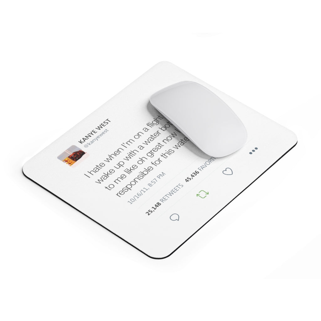 Kanye West Tweet Mousepad - I Hate When I'm On A Flight And...
