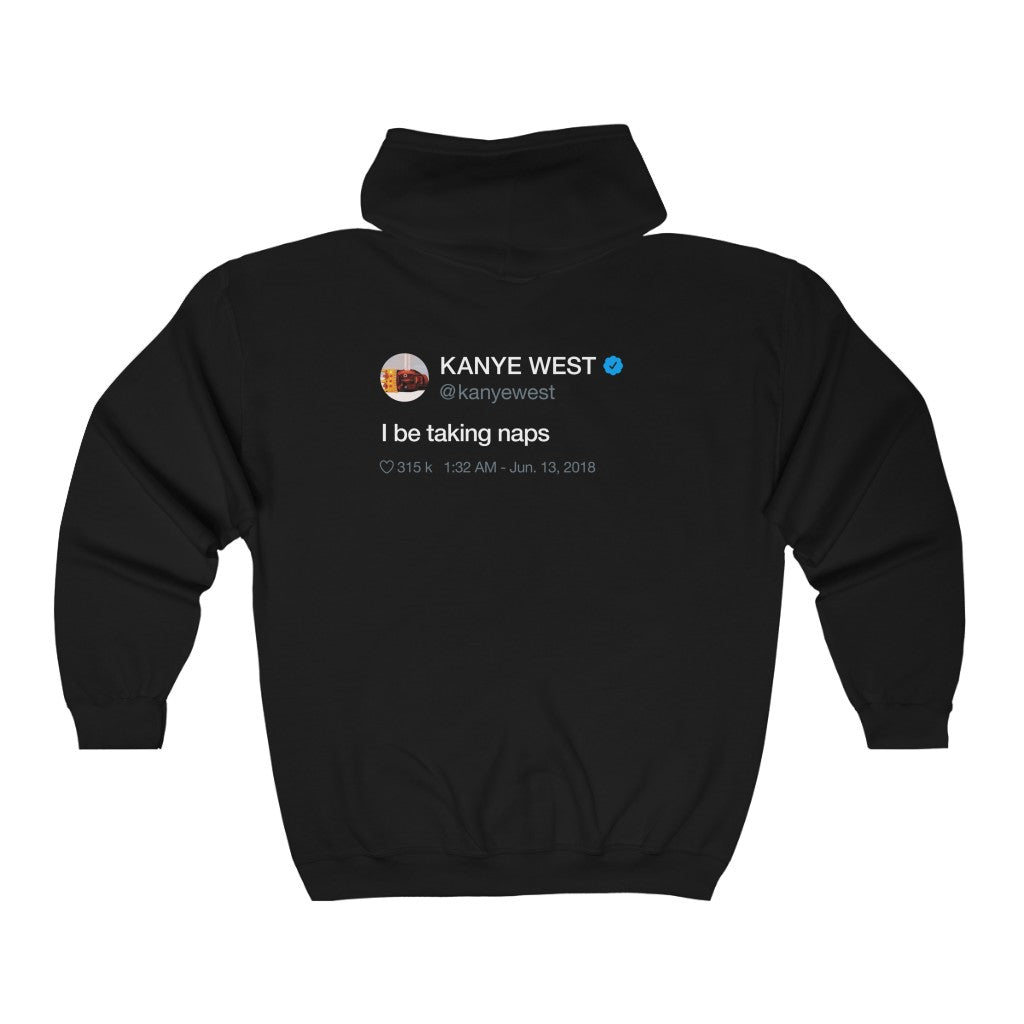 I be taking naps - Kanye West Tweet Inspired Unisex Heavy Hooded Sweatshirt