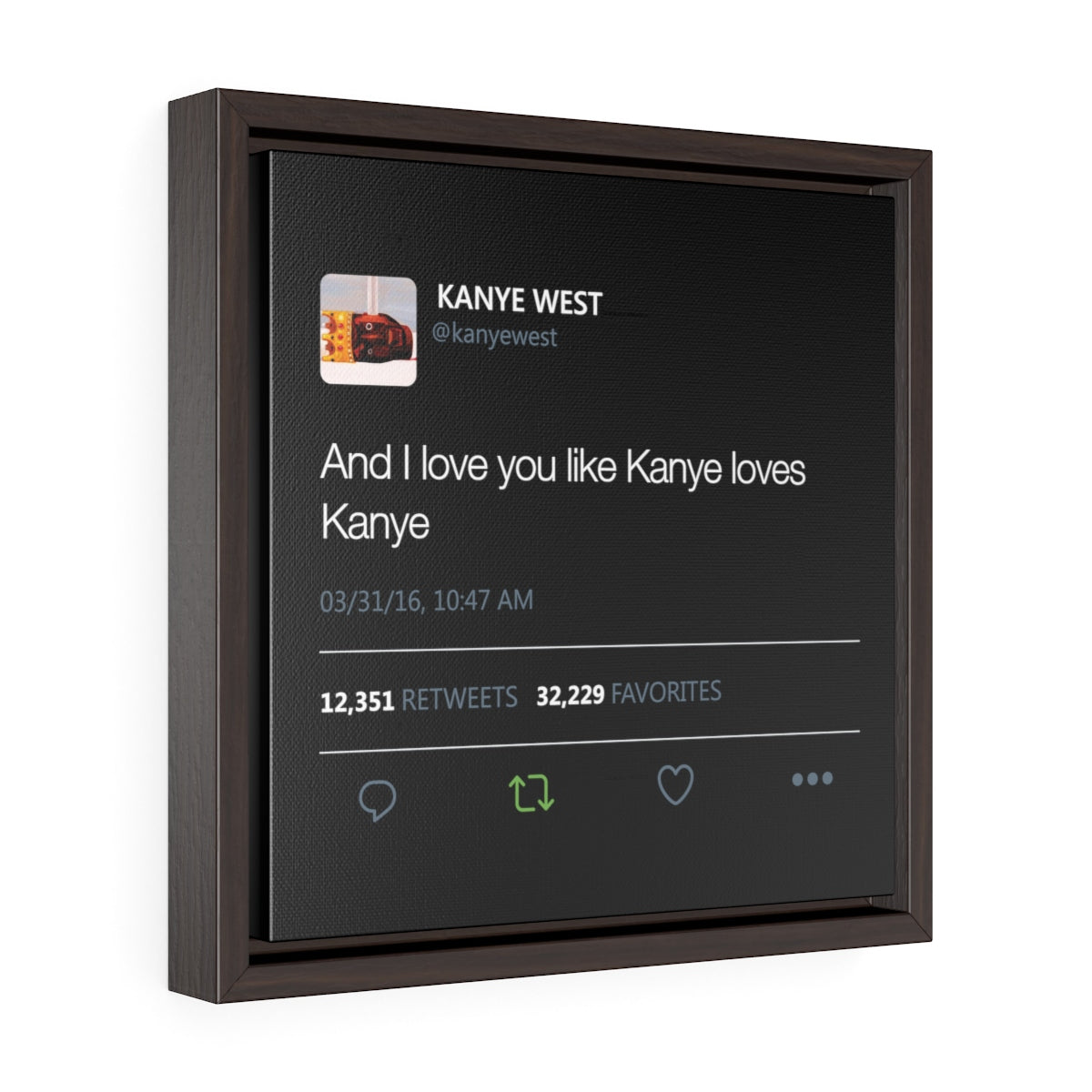 Kanye West Tweet I love you like Kanye loves Kanye Square Framed Premium Gallery Wrap Canvas-12″ × 12″-Walnut-Premium Gallery Wraps (1.25″)-Archethype