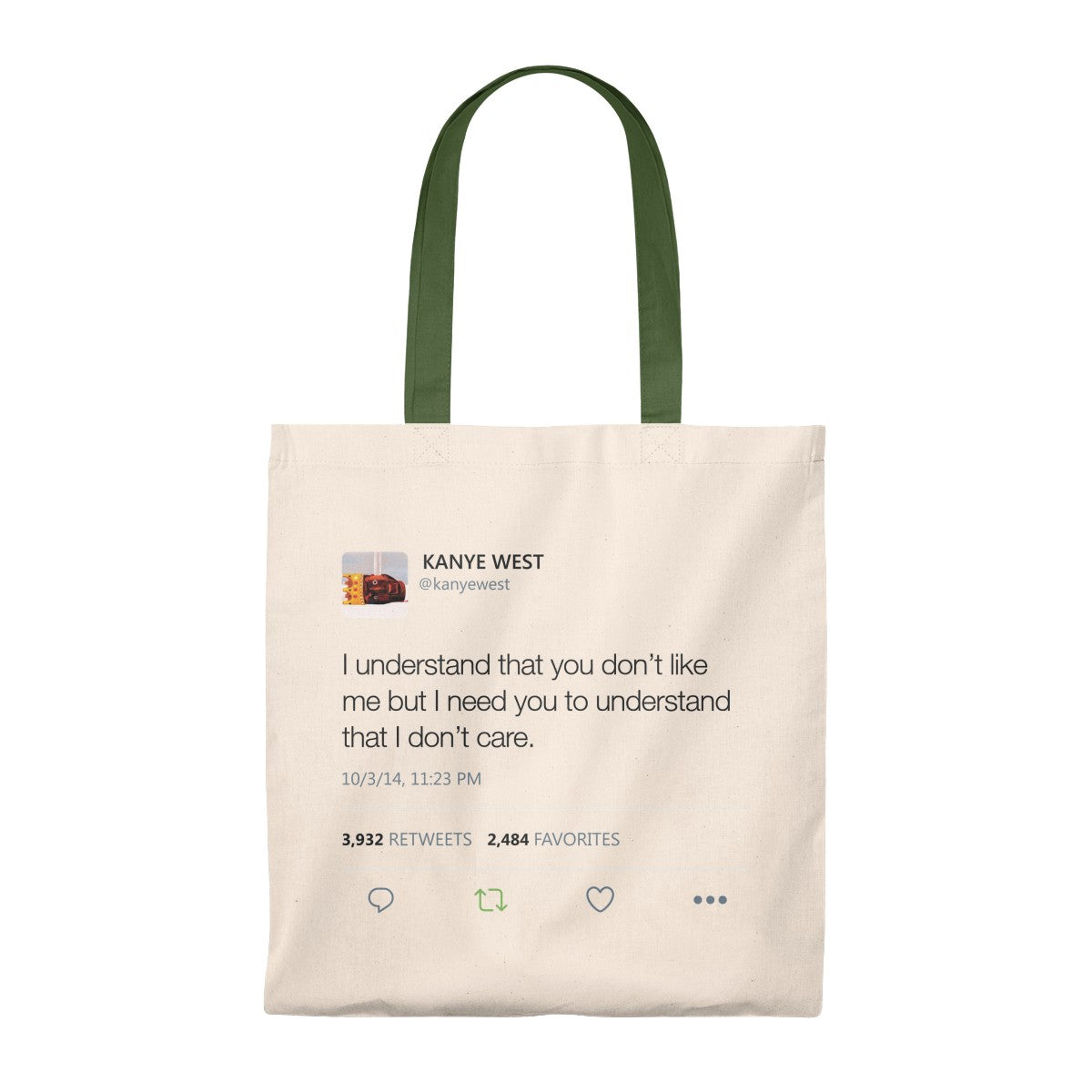 I Understand That You Don't Like Me But I Need You To Understand That I DonT Care Kanye West Tweet Tote Bag-Natural/Hunter-Archethype