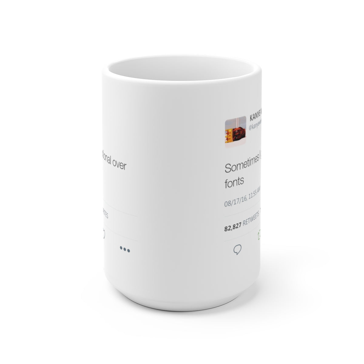 Sometimes I get emotional over fonts Kanye West Tweet Mug-Archethype