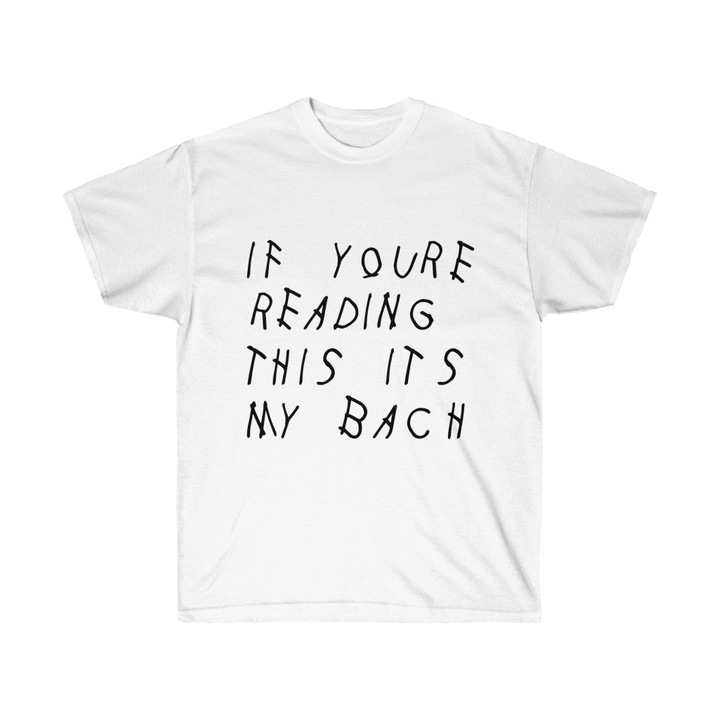 If your reading this it's my bach Drake Cotton T-Shirt - Engagement parties t-shirt-White-L-Archethype