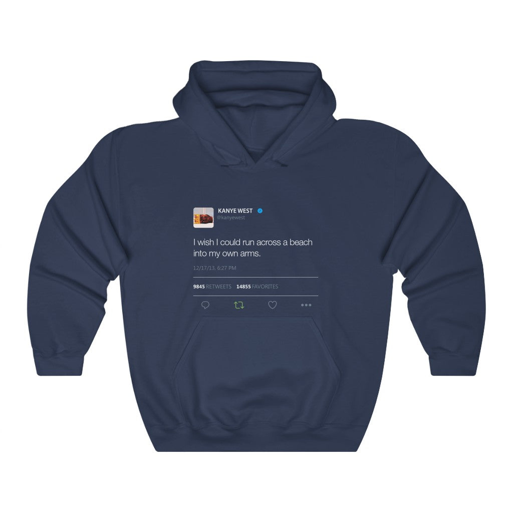 I wish I could run across a beach into my own arms Kanye Tweet Hoodie-S-Navy-Archethype