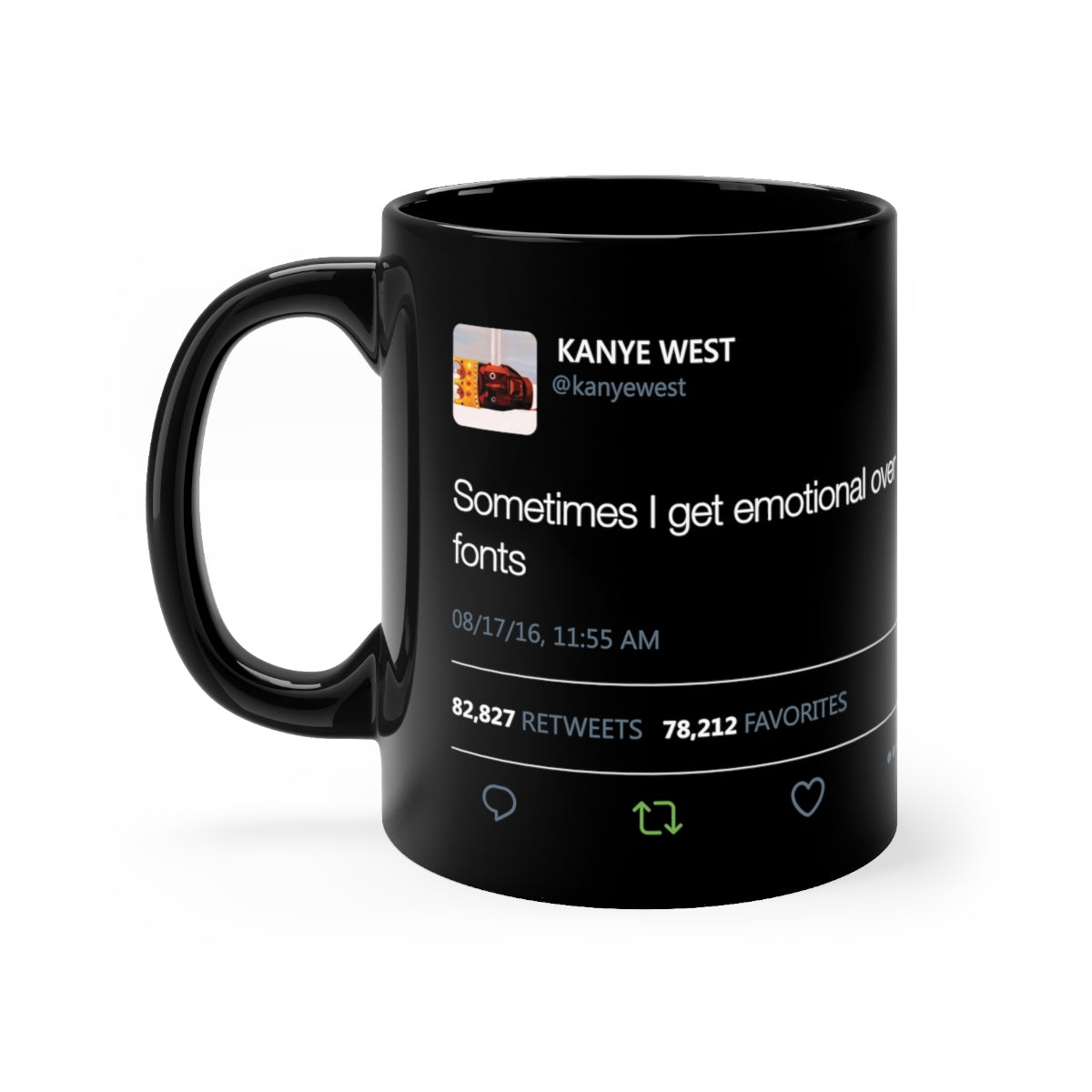 Sometimes I get emotional over fonts Kanye West Tweet Black Mug-11oz-Archethype