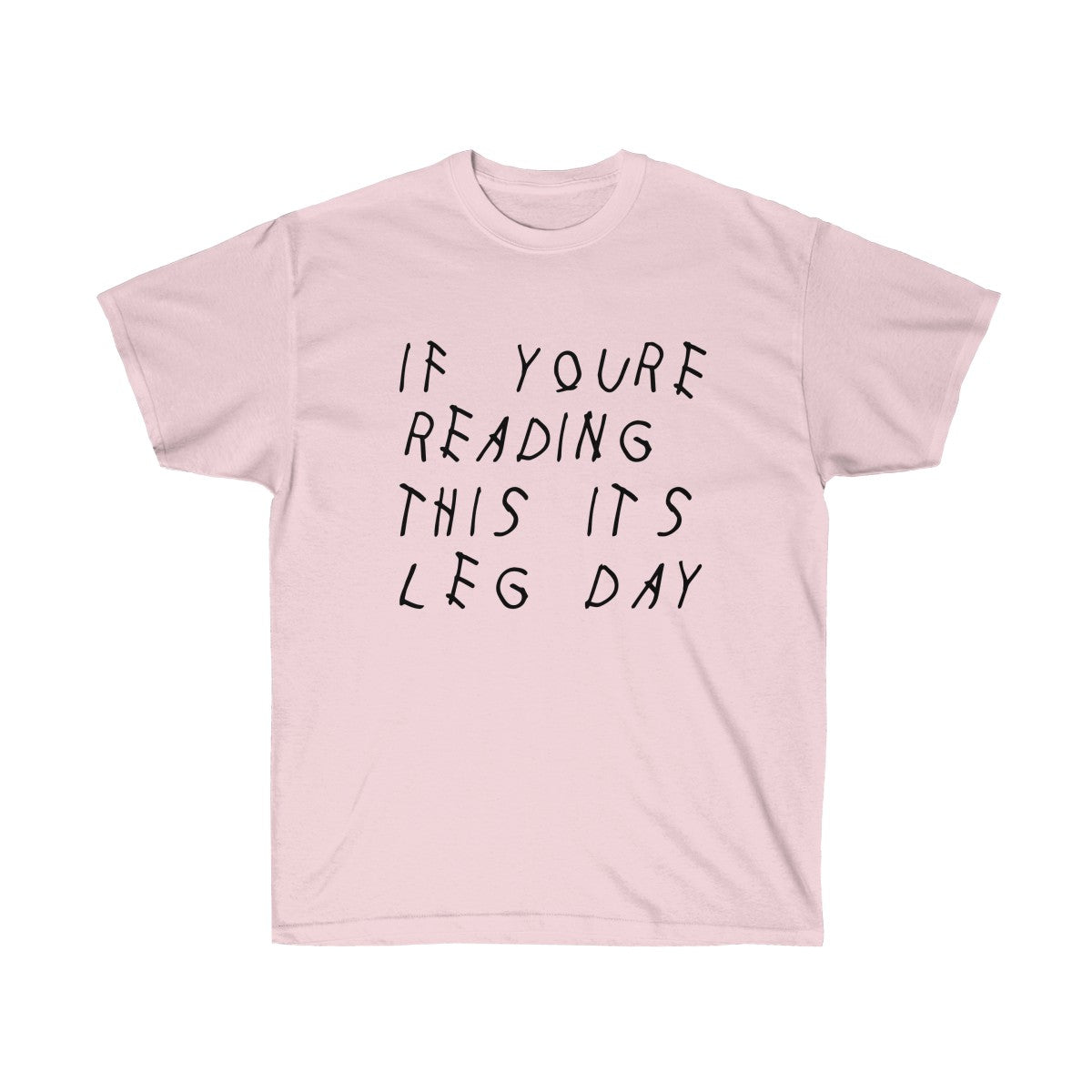 If your reading this it's leg day Drake inspired workout Tee-Light Pink-S-Archethype