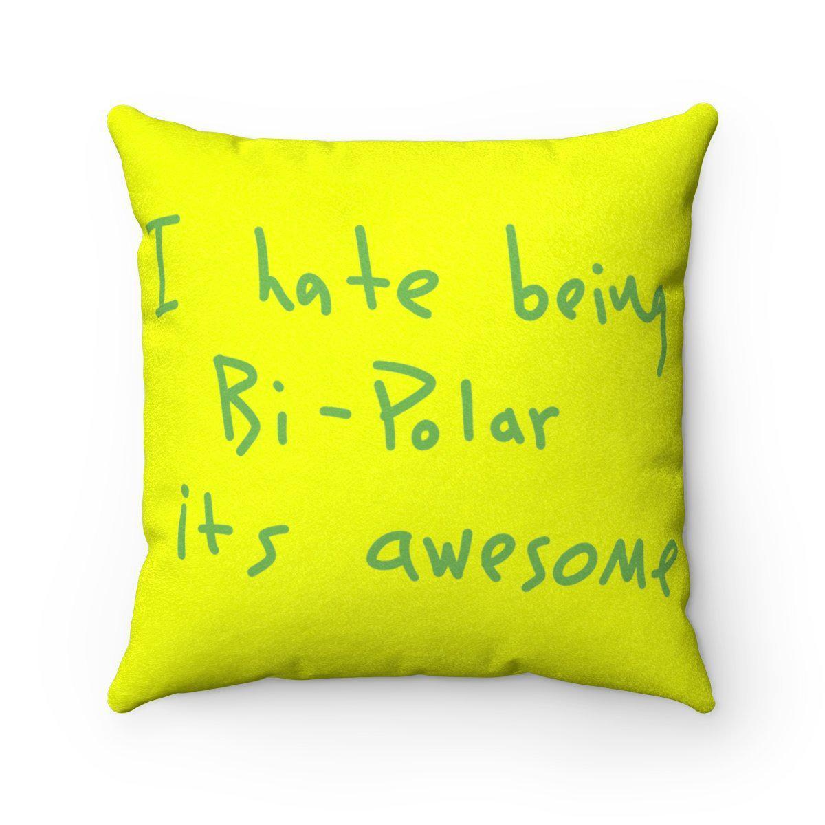I Hate Being Bi-Polar It's Awesome Kanye West inspired Faux Suede Square Pillow-14" x 14"-Archethype