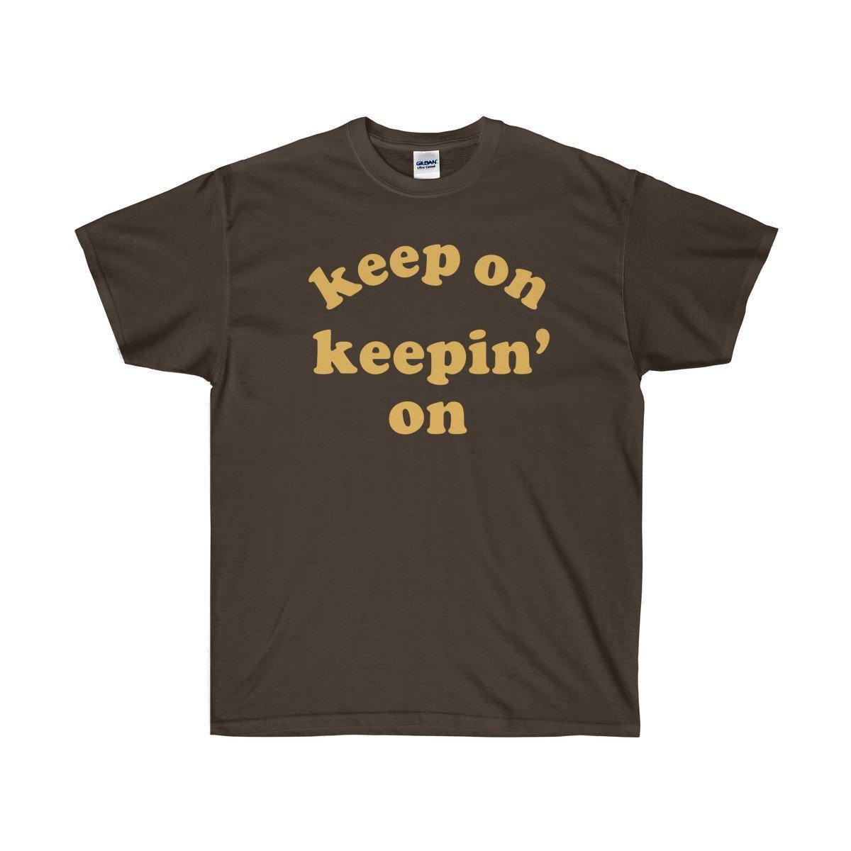 Keep On Keepin' On Tee - Atlanta Childish Gambino TV Show Earn Inspired-Dark Chocolate-S-Archethype