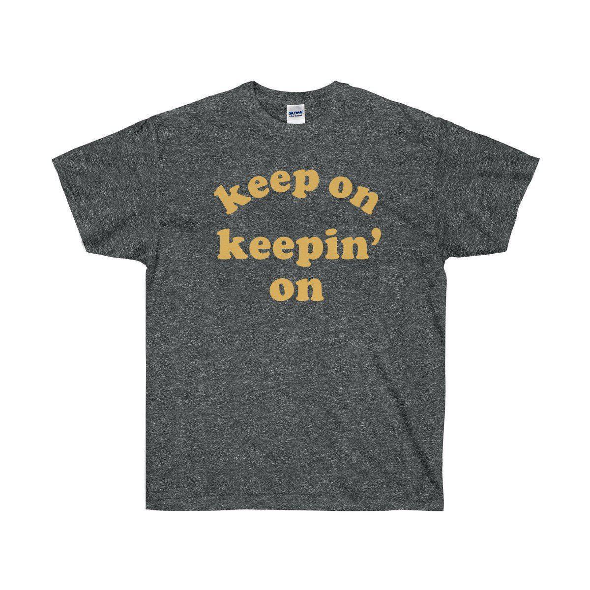 Keep On Keepin' On Tee - Atlanta Childish Gambino TV Show Earn Inspired-Dark Heather-S-Archethype
