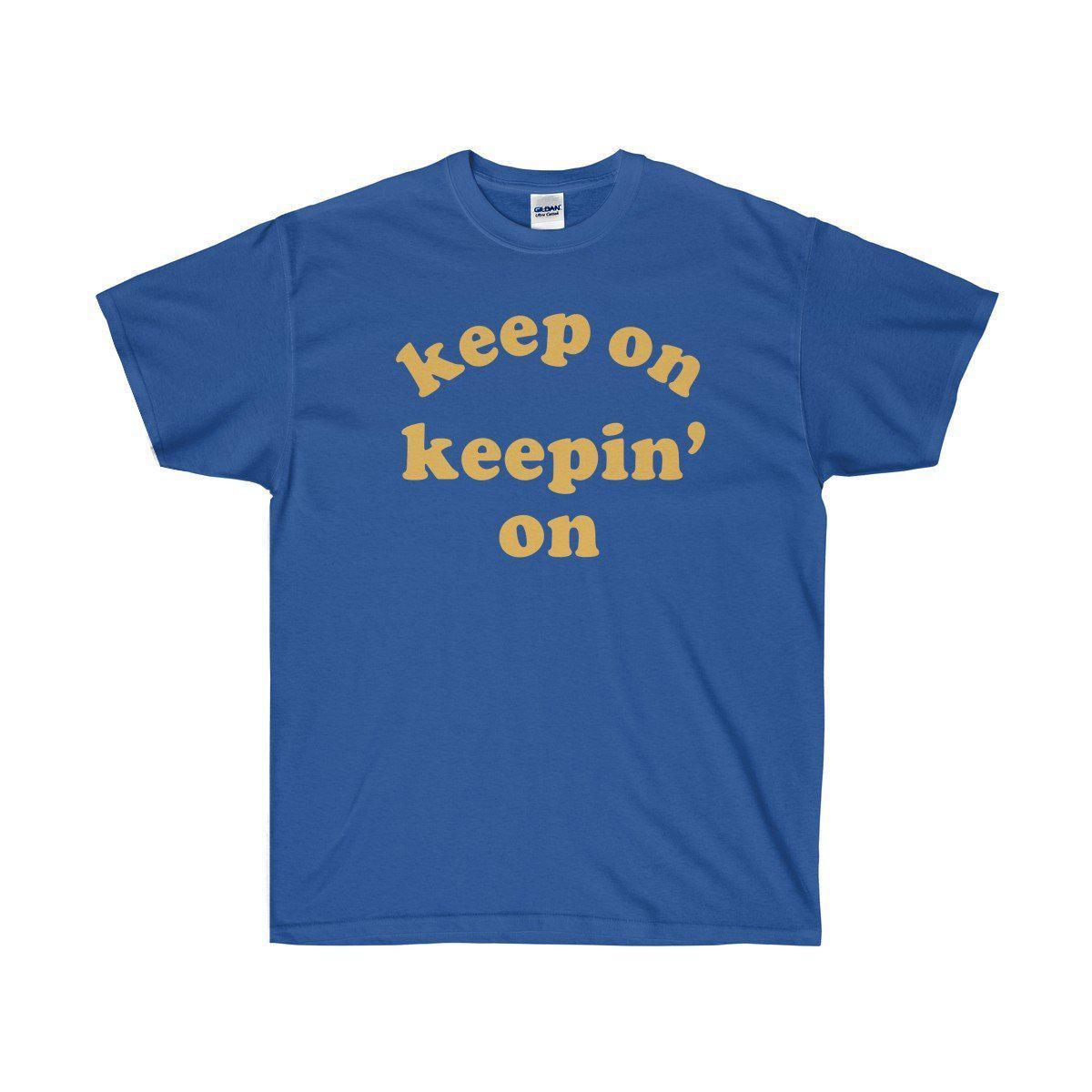 Keep On Keepin' On Tee - Atlanta Childish Gambino TV Show Earn Inspired-Royal-S-Archethype