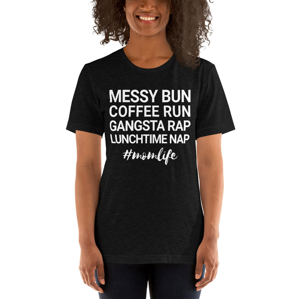 Messy Bun Coffee Run Gangsta Rap Lunchtime Nap #MomLife T-Shirt-Black Heather-XS-Archethype